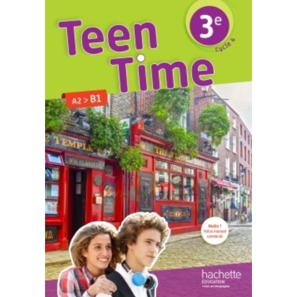 TEEN TIME ANGLAIS CYCLE 4 / 3E - LIVRE ELEVE - ED. 2017