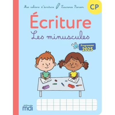 MES CAHIERS D'ECRITURE - CP - LES MINUSCULES