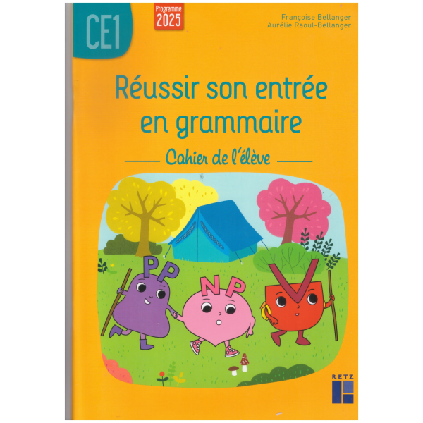 REUSSIR SON ENTREE EN GRAMMAIRE CE1 CAHIER DE L'ELEVE- PROGRAMMES 202