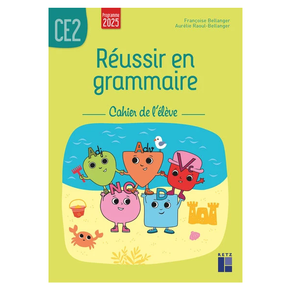 REUSSIR EN GRAMMAIRE CE2 - CAHIER DE L'ELEVE - PROGRAMMES 2025