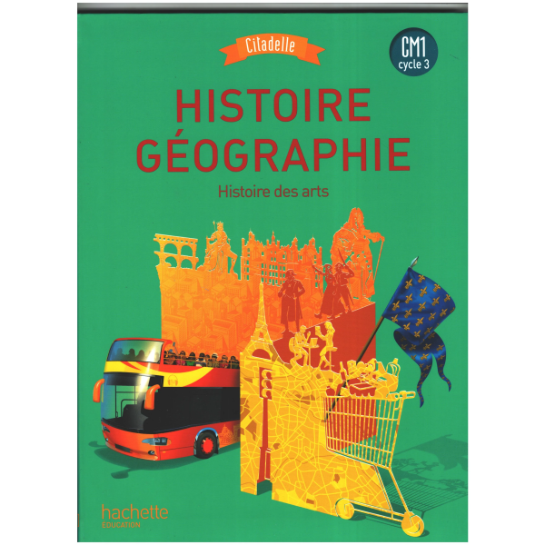 HISTOIRE-GEOGRAPHIE CM1 - COLLECTION CITADELLE - LIVRE ELEVE - ED. 20