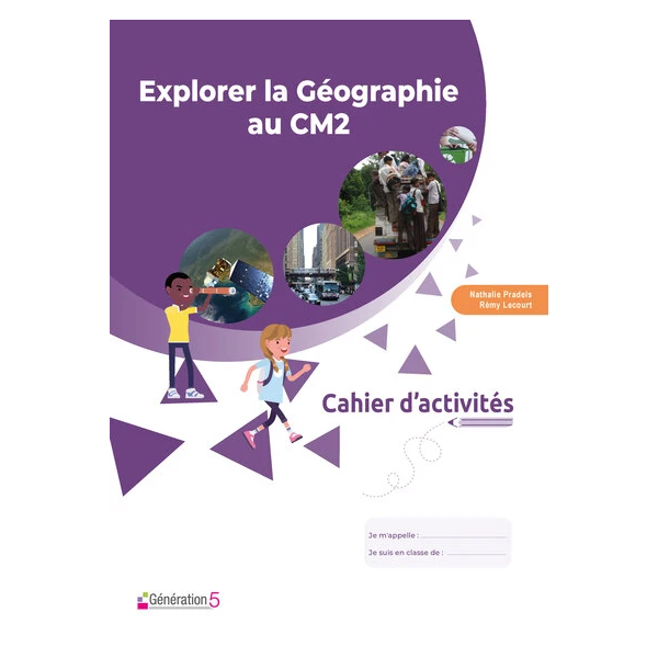 CAHIER D'ACTIVITES EXPLORER LA GEOGRAPHIE AU CM2