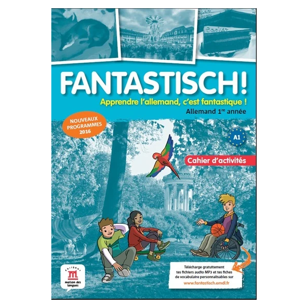 FANTASTISCH! 1RE ANNEE - CAHIER D'ACTIVITES